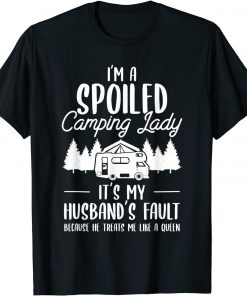 I'm A Spoiled Camping Lady Funny Husband Camp Camper Wife T-Shirt