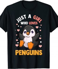 Penguin Shirt For Girls Just A Girl Who Loves Penguins T-Shirt