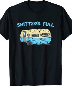 Shitter's Full - Funny Camping Van Camper Trailer Camp T-Shirt