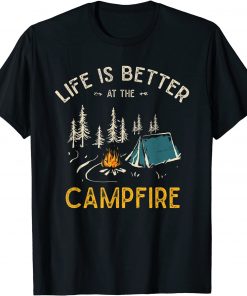 Life Is Better At The Campfire Funny Camper Camp Camping T-Shirt