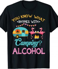 You Know What Rhymes With Camping And Alcohol Beer T-Shirt