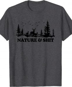 Nature & Shit T-Shirt funny Camp Lake Cabin Hiking Camping T-Shirt
