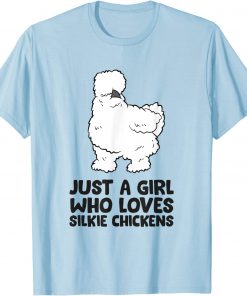 Just a Girl Who Loves Silkie Chickens T-Shirt